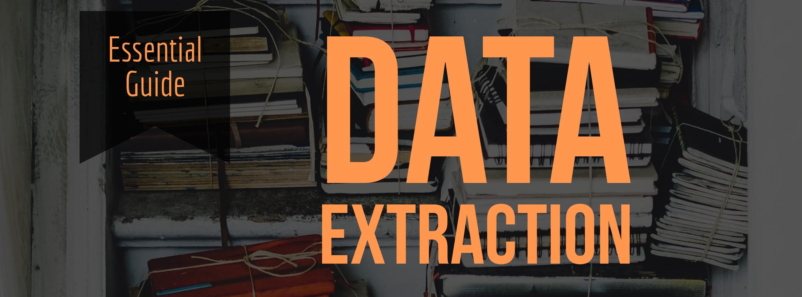 Data Extraction Services – an essential guide and checklist