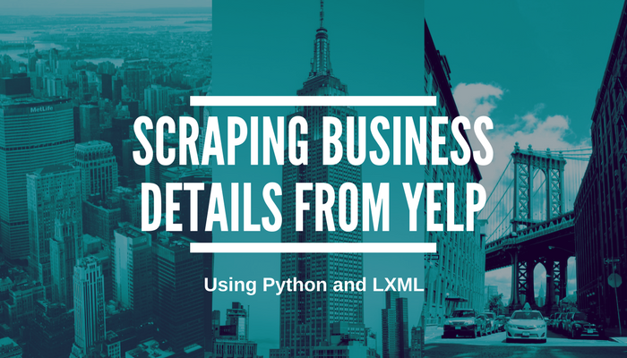 How to scrape Yelp Business Details using Python and LXML