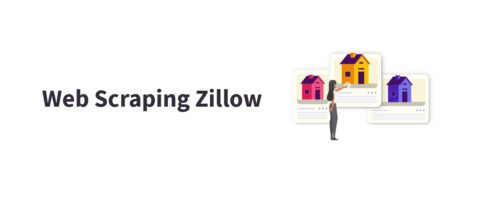 How to Scrape Data From Zillow Real Estate Listings