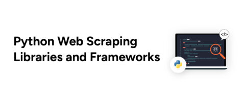 Python Frameworks and Libraries Used for Web Scraping