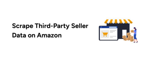 Why and How to Scrape Third-Party Seller Data on Amazon