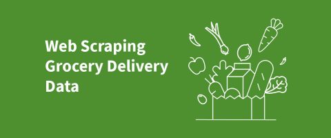 Web Scraping Grocery Delivery Data to Step Up Your Business