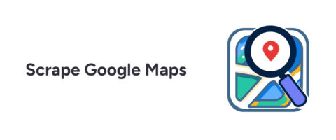 How to Scrape Google Maps: Code and No-Code Approach