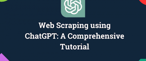Web Scraping using ChatGPT: A Comprehensive Tutorial
