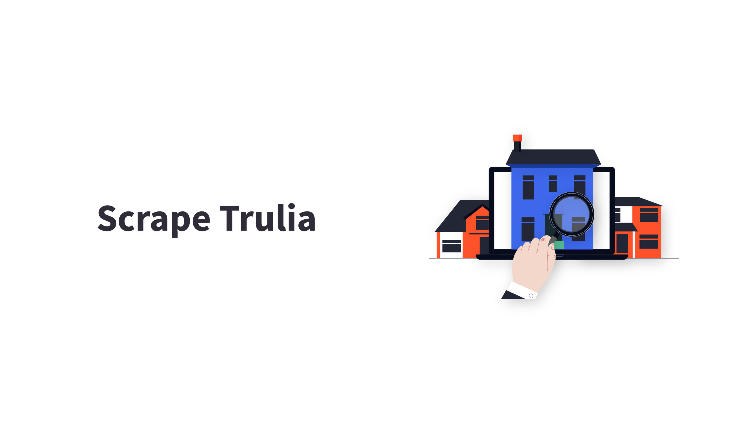 Scrape Data from Trulia: Build a Trulia Scraper
