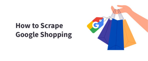 How To Scrape Google Shopping