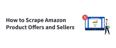 How to Scrape Amazon Product Offers and Sellers: Code and No Code Approaches