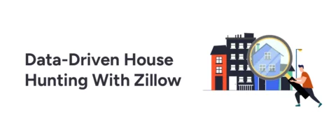 Data-Driven House Hunting With Zillow