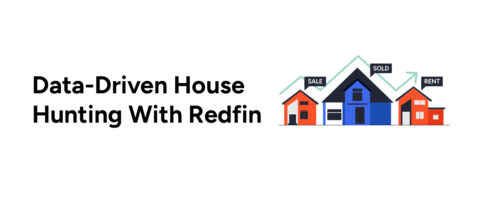 Data-Driven House Hunting With Redfin