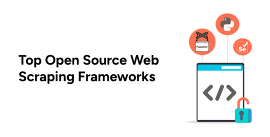 10 Best Open Source Web Scraping Frameworks and Tools