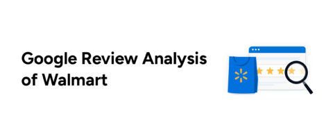 Google Review Analysis of Walmart