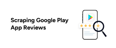 How To Scrape Google Play Store Reviews in Python