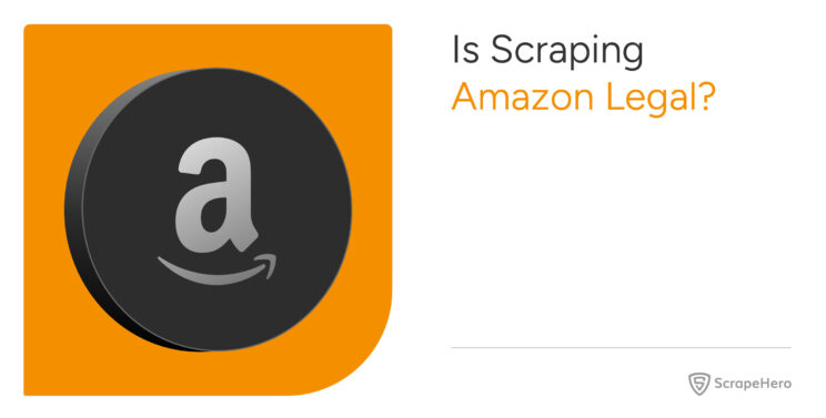 is scraping amazon legal