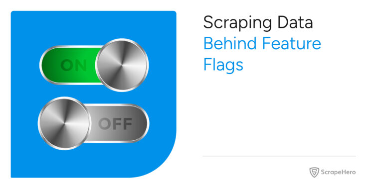 Scraping Data Behind Feature Flags